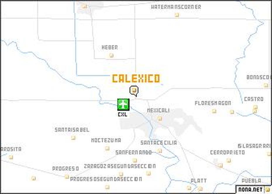 Calexico (United States – Usa) Map – Nona, Calexico, United States, Calexico Downtown, Calexico Calif