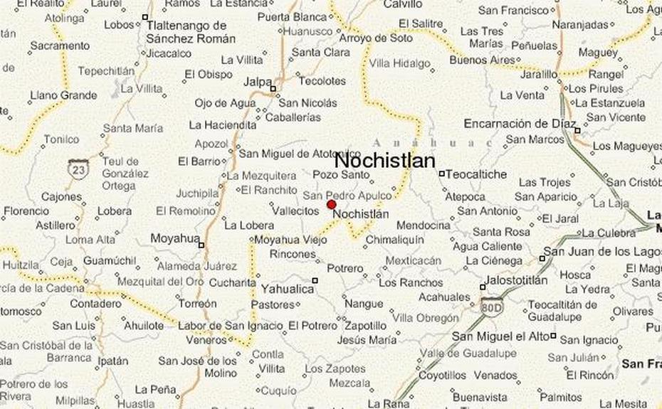 Nochistlan Location Guide, Nochistlán De Mejía, Mexico, Las Animas  Zacatecas, Jerez  Zacatecas