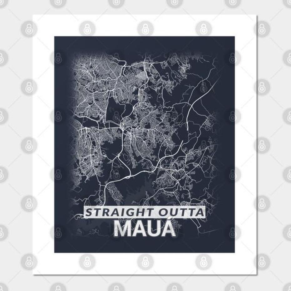 Straight Outta Maua Brasil Brazil City Map – Mau – Posters And Art …, Mauá, Brazil, Mha Dorm  Base, Kota Mha  Fan Art