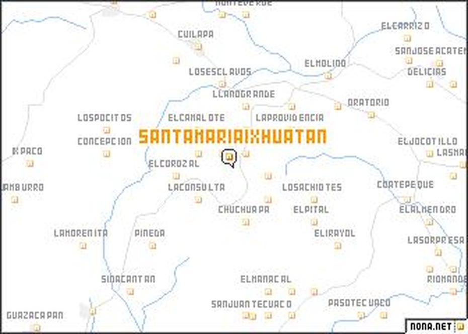 Santa Maria Ixhuatan (Guatemala) Map – Nona, Santa María Ixhuatán, Guatemala, Santa Maria Eruption, Santa Maria Volcano