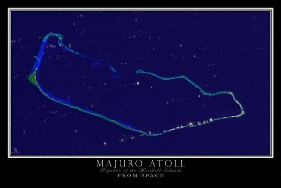 The Majuro Atoll Marshall Islands Satellite Poster Map  Terraprints, Majuro, Marshall Islands, Cactus Dome Marshall Islands, Marshall Islands Location