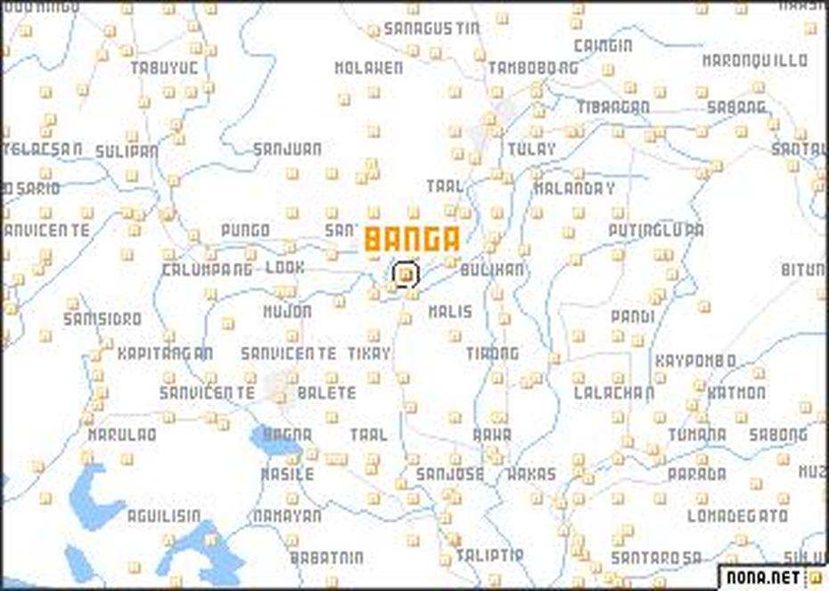 Banga (Philippines) Map – Nona, Bañga, Philippines, Luzon, Philippines Travel