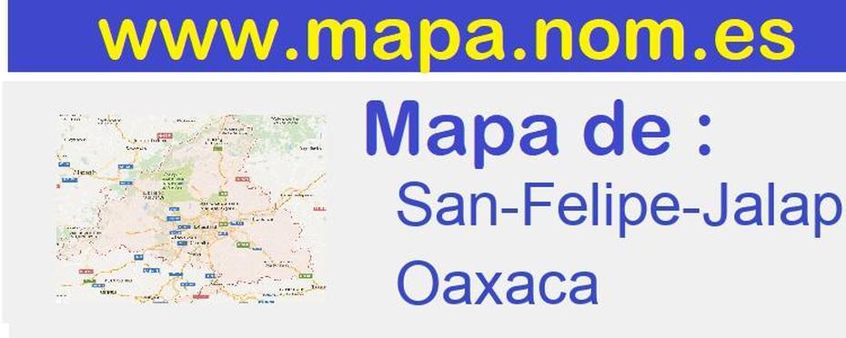 [ Mapa Callejero De  San-Felipe-Jalapa-De-Diaz ] Oaxaca, Mexico Con …, San Felipe Jalapa De Díaz, Mexico, San Felipe Jalapa De Díaz, Mexico