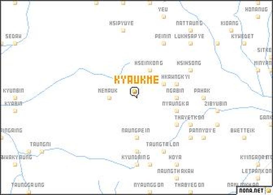 Kyaukme (Myanmar) Map – Nona, Kyaukme, Myanmar, Shan Myanmar, Kyaukphyu