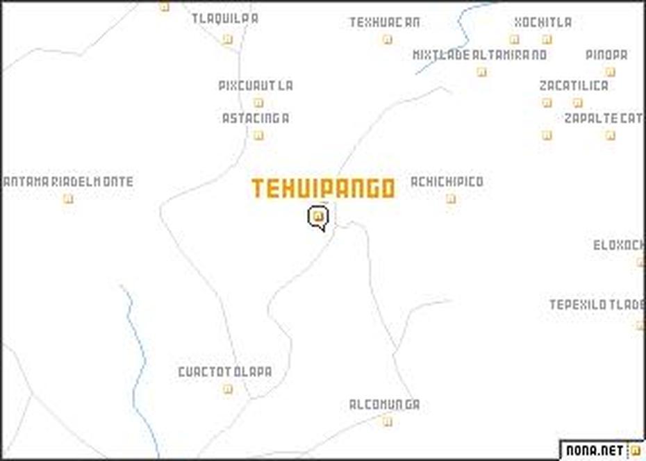 Tehuipango (Mexico) Map – Nona, Tehuipango, Mexico, Mexico  With Cities, Of Mx