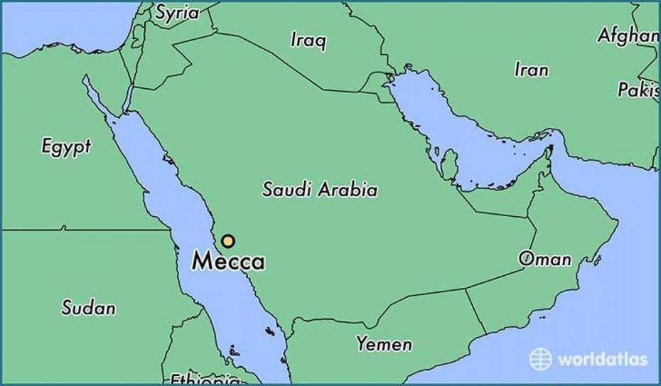 Mecca  Location, Mecca Sharif, Saudi Arabia, Mecca, Saudi Arabia