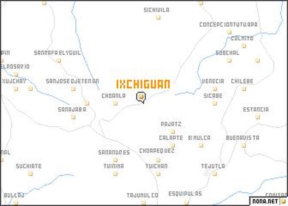 Ixchiguan (Guatemala) Map – Nona, Ixchiguán, Guatemala, San Marcos Guatemala, Ixchiguan San Marcos Guatemala