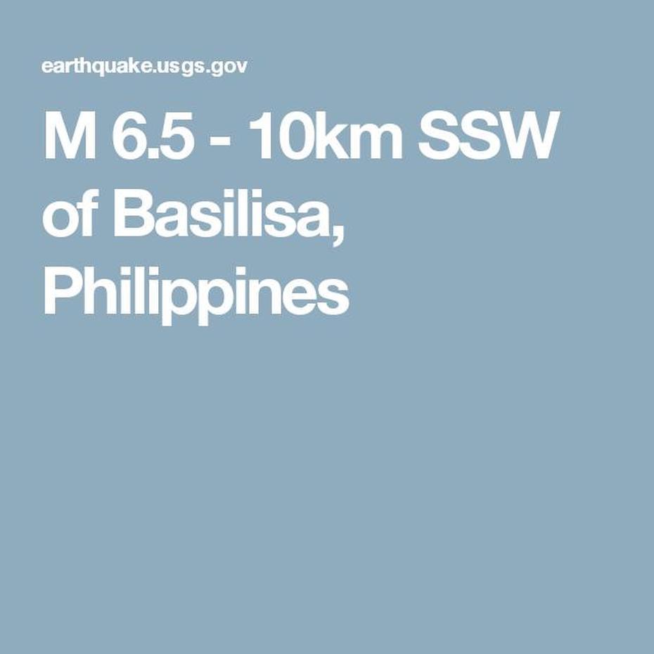 M 6.5 – 10Km Ssw Of Basilisa, Philippines | Geologia, Basilisa, Philippines, Philippines  Outline, Old Philippine