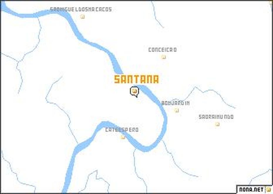 Santana (Brazil) Map – Nona, Riacho De Santana, Brazil, Mariana Santana, Santana World