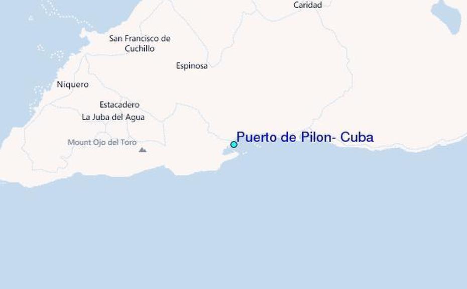 Puerto De Pilon, Cuba Tide Station Location Guide, Pilón, Cuba, El  Pilon, Un  Pilon