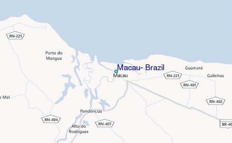 Macau, Brazil Tide Station Location Guide, Macau, Brazil, Macau China, Macau Peninsula